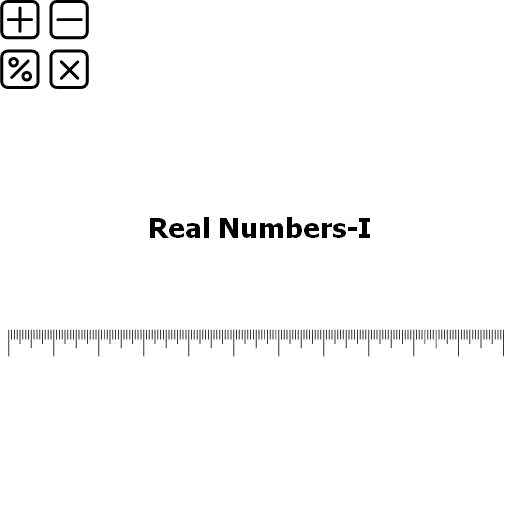 Real Numbers-I